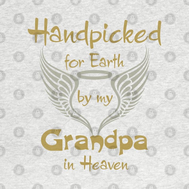 Handpicked For Earth By My Grandpa in Heaven by PeppermintClover